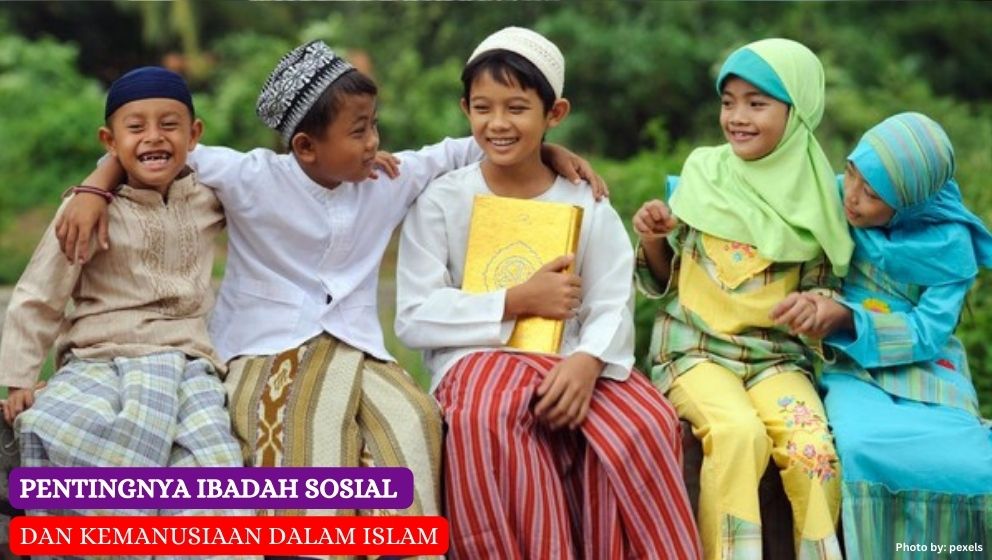 Pentingnya Peran Sosial dalam Islam